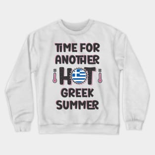 Time For Another Hot Greek Summer Crewneck Sweatshirt